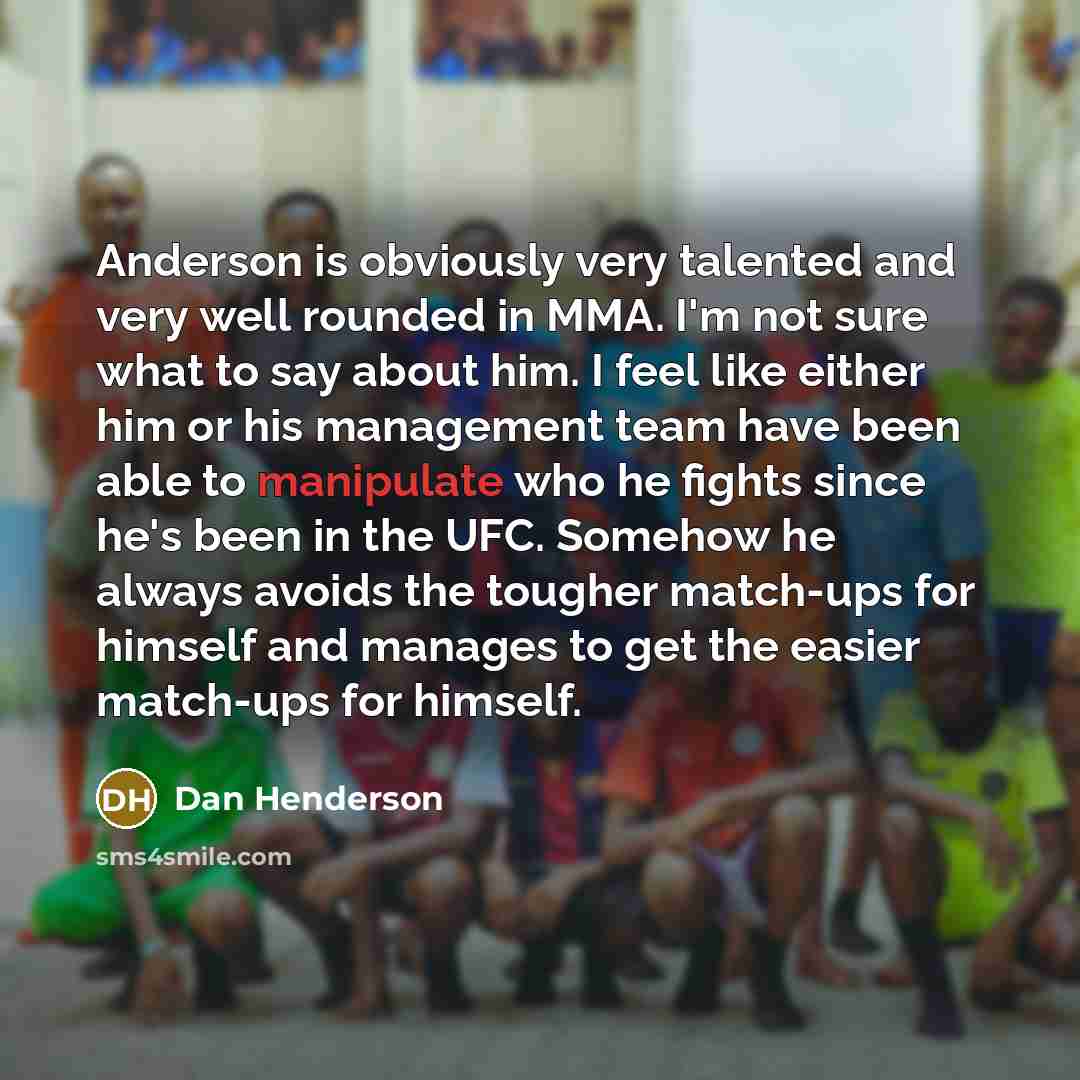 “Anderson is obviously very talented and very well rounded in…” quote by Dan Henderson