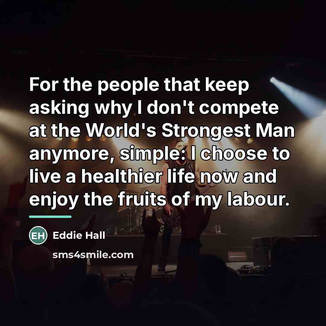 “For the people that keep asking why I don't compete…” quote by Eddie Hall