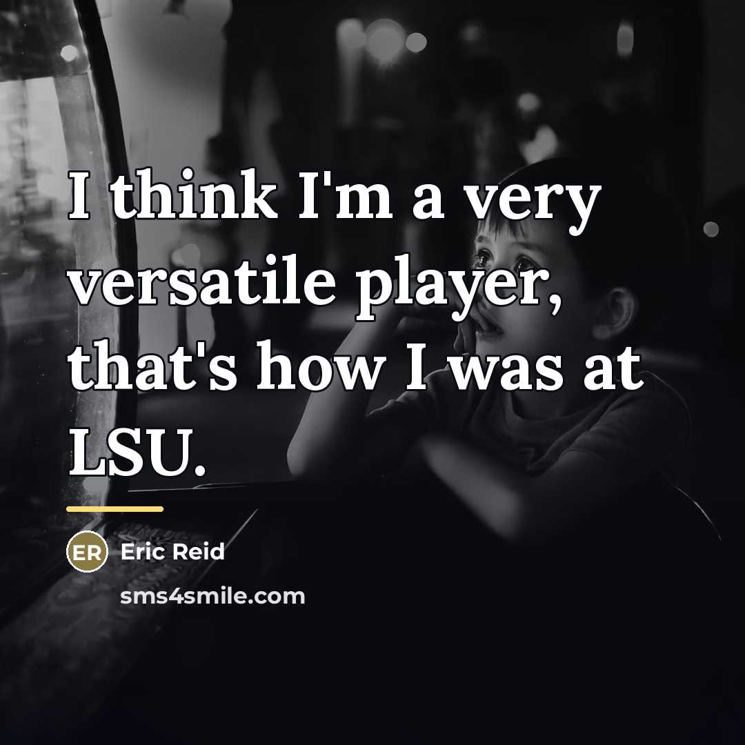 “I think I'm a very versatile player, that's how I…” quote by Eric Reid