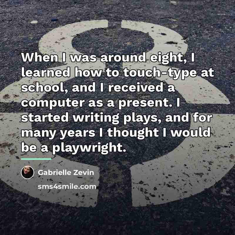 “When I was around eight, I learned how to touch-type…” quote by Gabrielle Zevin