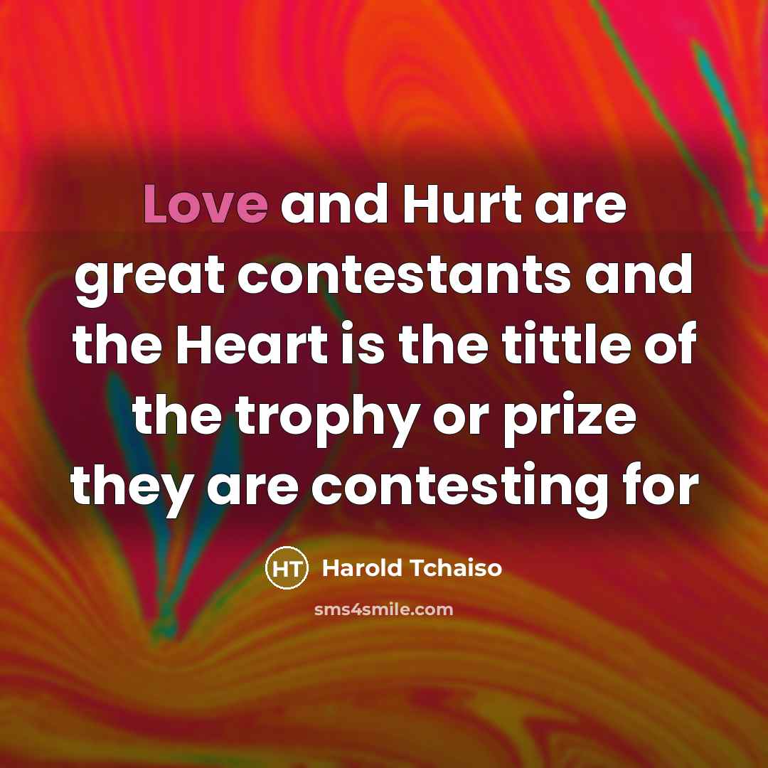 “Love and Hurt are great contestants and the Heart is…” quote by Harold Tchaiso