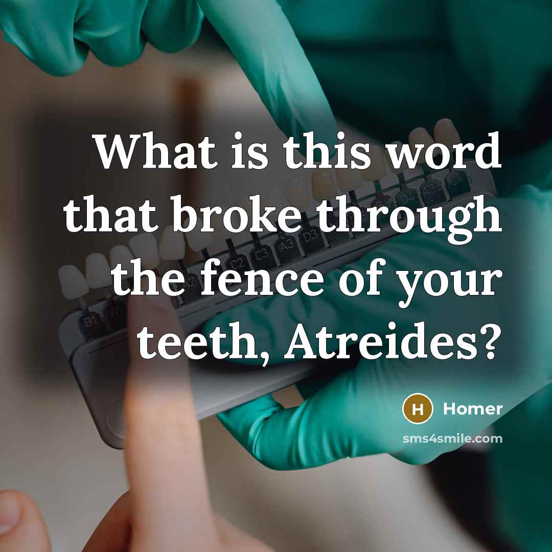 “What is this word that broke through the fence of…” quote by Homer