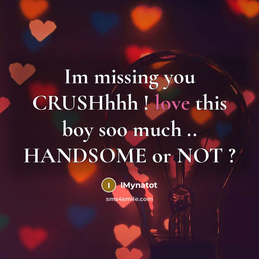 “Im missing you CRUSHhhh ! love this boy soo much…” quote by IMynatot