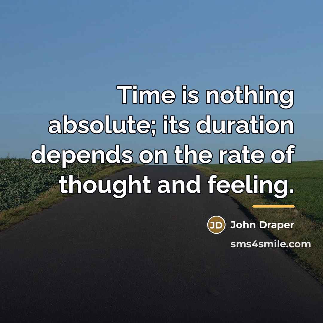 “Time is nothing absolute; its duration depends on the rate…” quote by John Draper