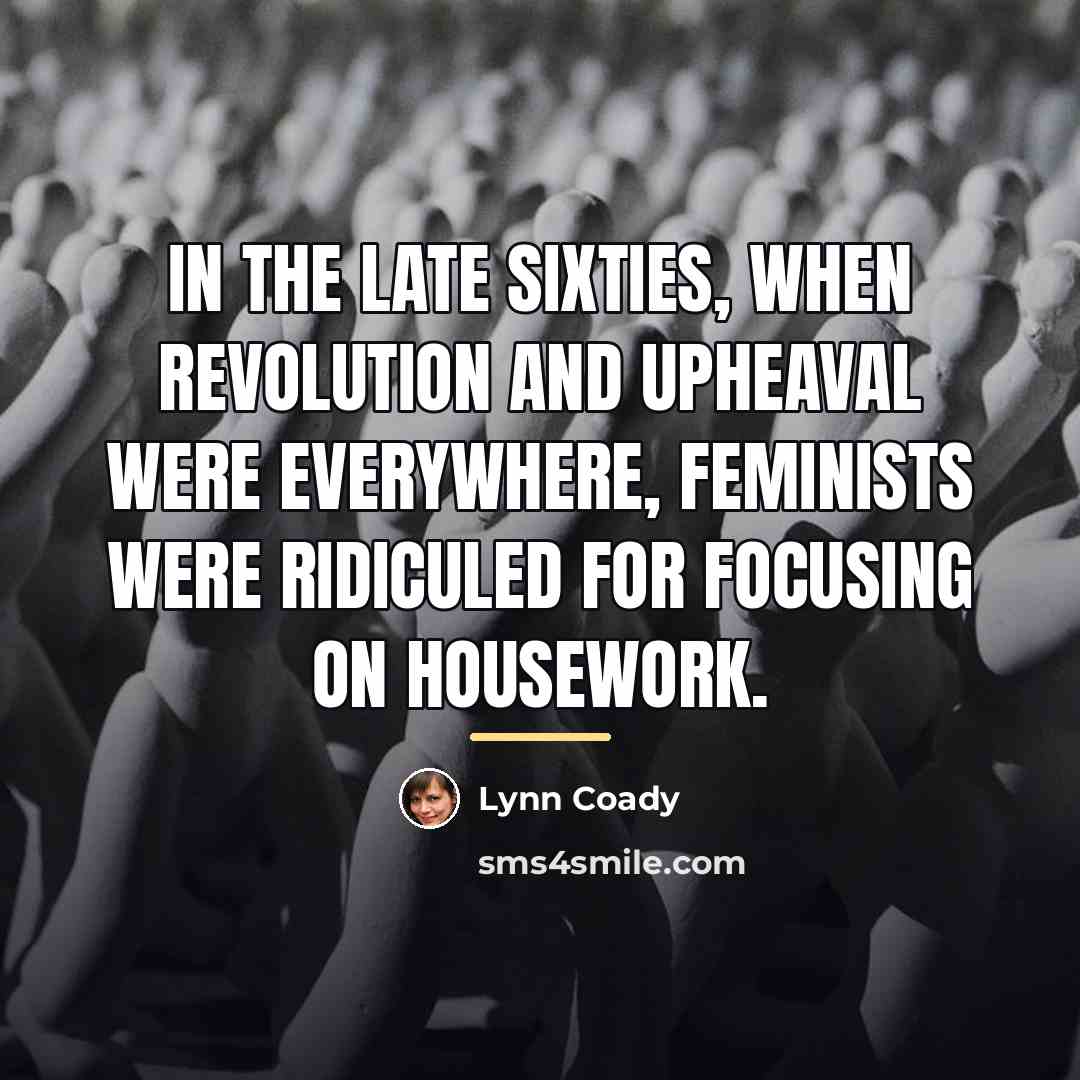 “In the late sixties, when revolution and upheaval were everywhere,…” quote by Lynn Coady