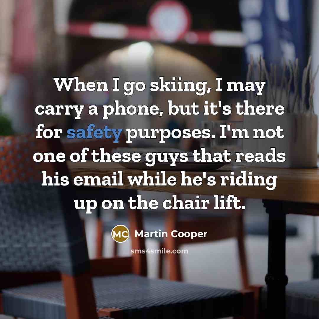 “When I go skiing, I may carry a phone, but…” quote by Martin Cooper