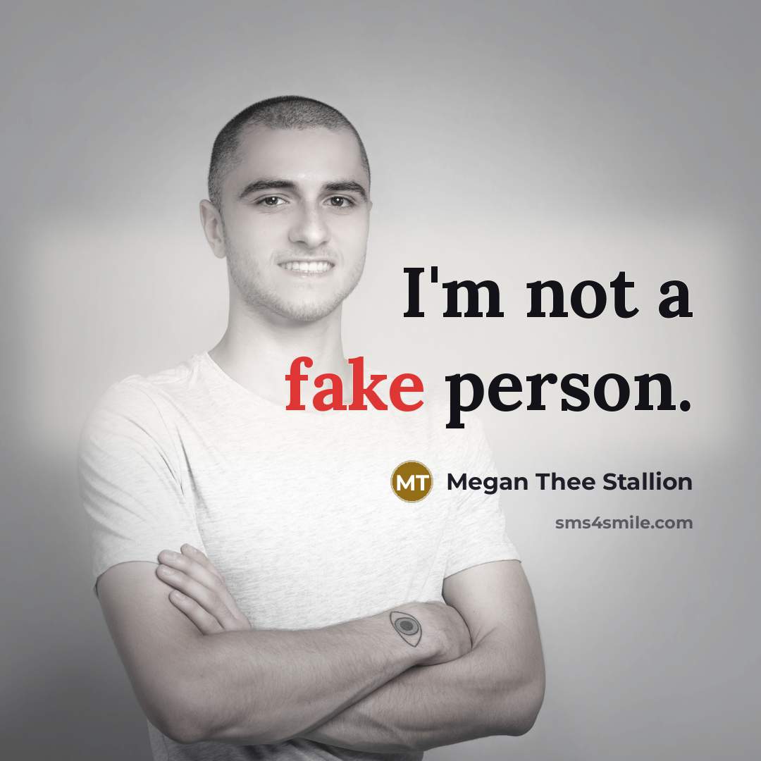 “I'm not a fake person.…” quote by Megan Thee Stallion