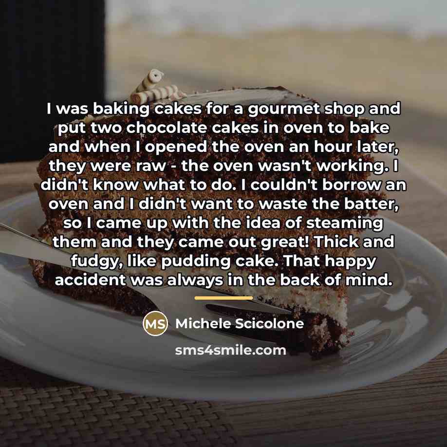 “I was baking cakes for a gourmet shop and put…” quote by Michele Scicolone