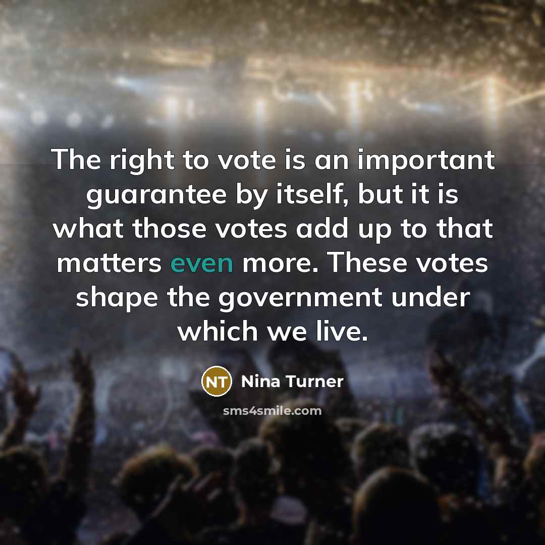 “The right to vote is an important guarantee by itself,…” quote by Nina Turner