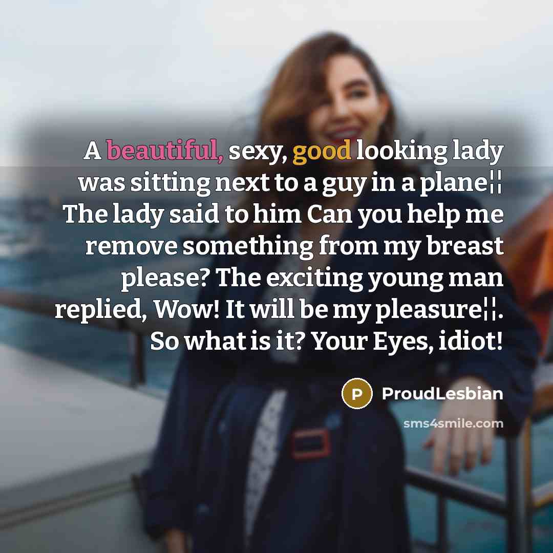 “A beautiful, sexy, good looking lady was sitting next to…” quote by ProudLesbian