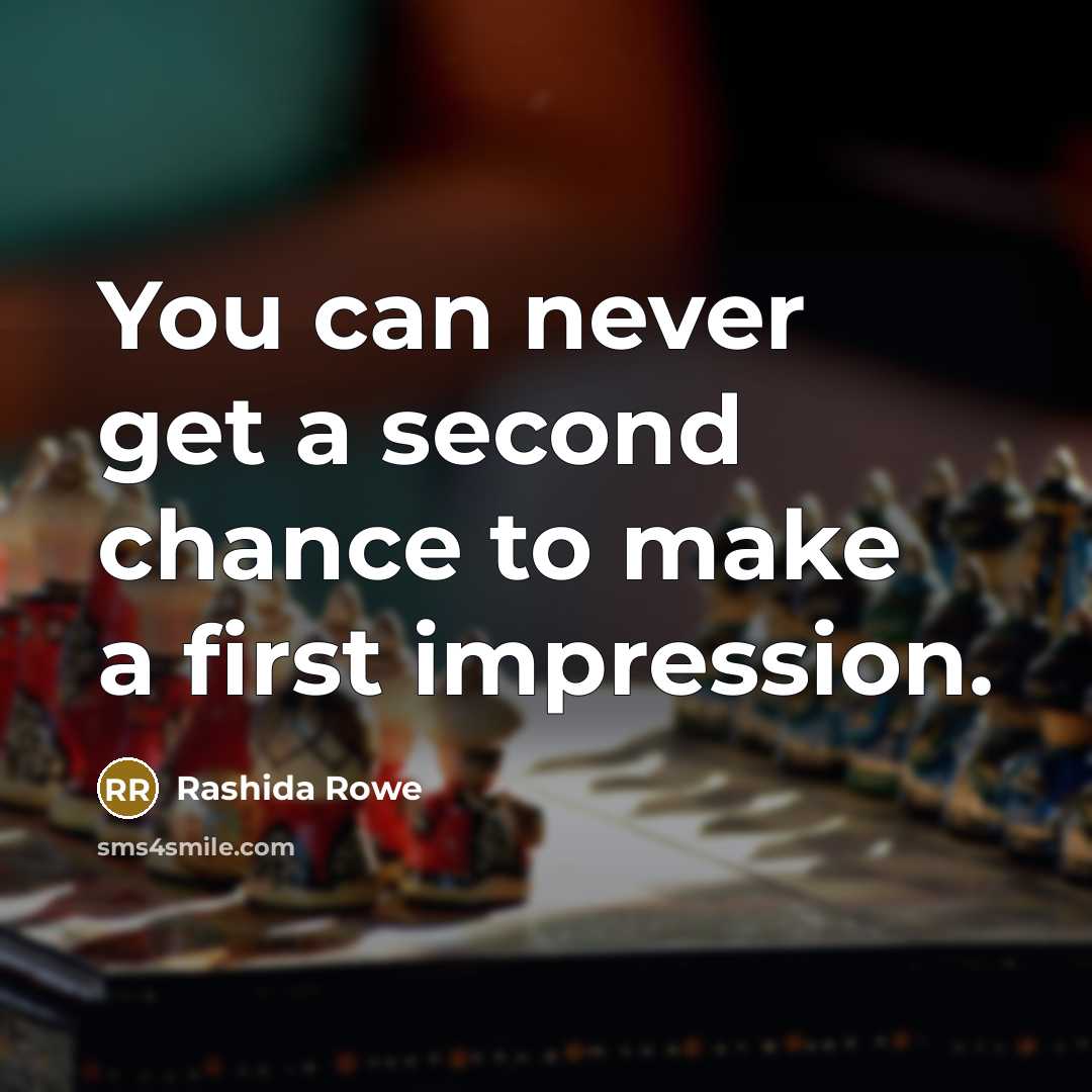 “You can never get a second chance to make a…” quote by Rashida Rowe