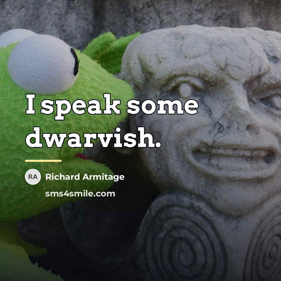 “I speak some dwarvish.…” quote by Richard Armitage