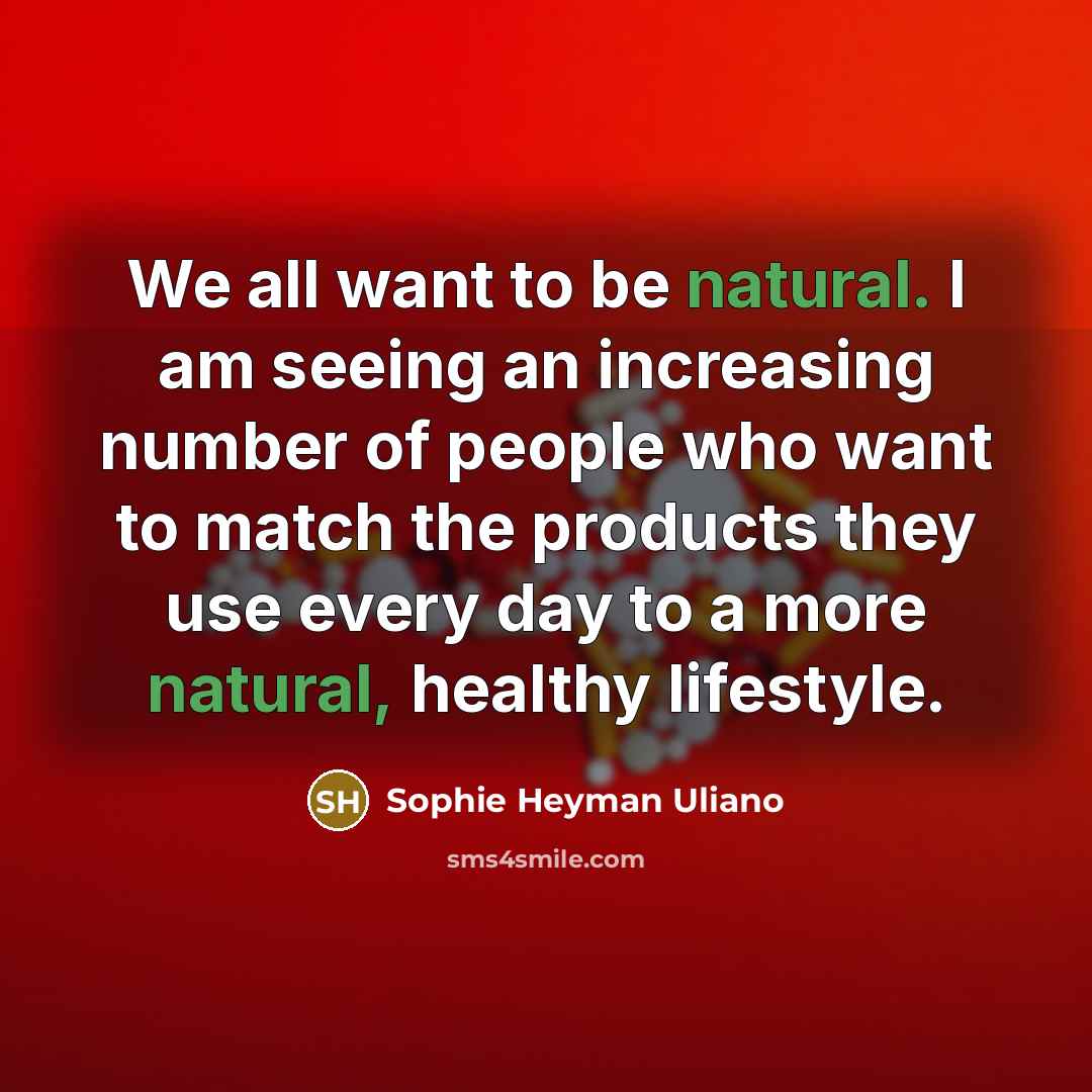 “We all want to be natural. I am seeing an…” quote by Sophie Heyman Uliano