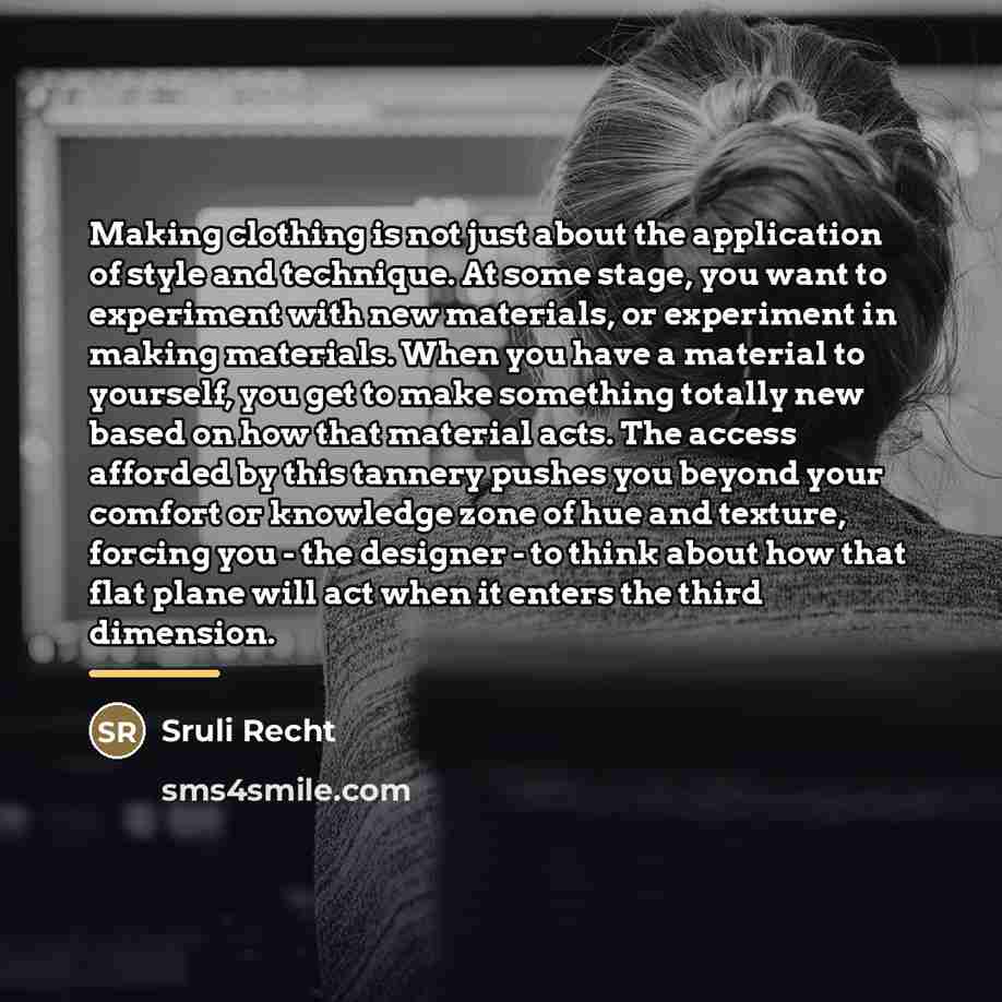 “Making clothing is not just about the application of style…” quote by Sruli Recht