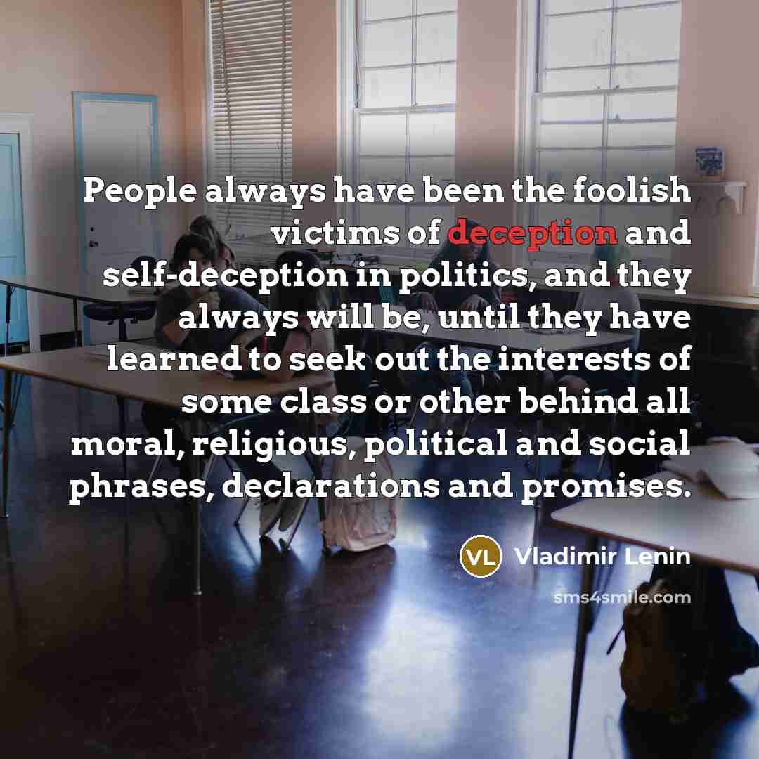 “People always have been the foolish victims of deception and…” quote by Vladimir Lenin