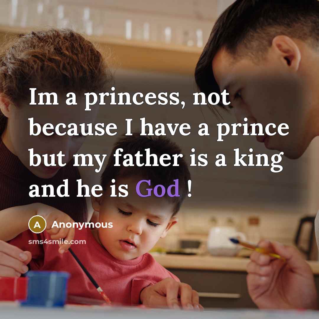 “Im a princess, not because I have a prince but…” quote by Anonymous