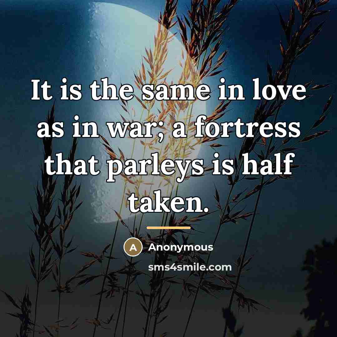 “It is the same in love as in war; a…” quote by Anonymous
