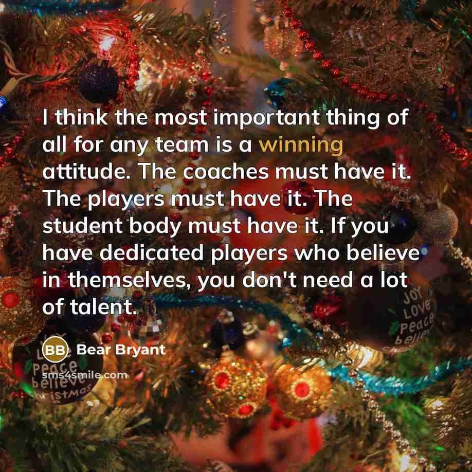 “I think the most important thing of all for any…” quote by Bear Bryant