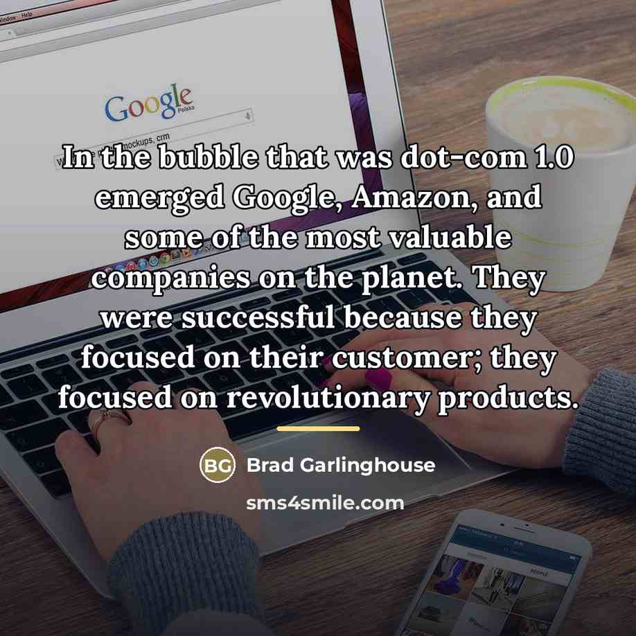 “In the bubble that was dot-com 1.0 emerged Google, Amazon,…” quote by Brad Garlinghouse