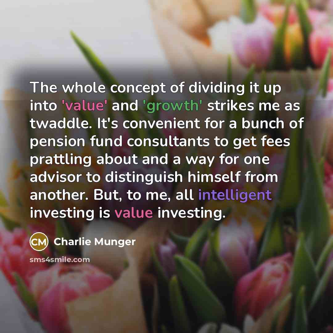 “The whole concept of dividing it up into 'value' and…” quote by Charlie Munger