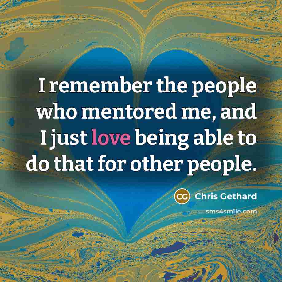 “I remember the people who mentored me, and I just…” quote by Chris Gethard