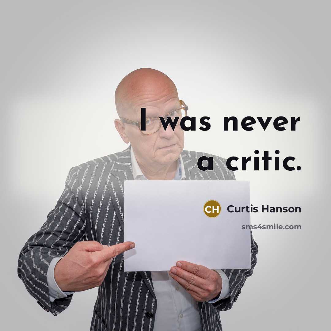 “I was never a critic.” quote by Curtis Hanson
