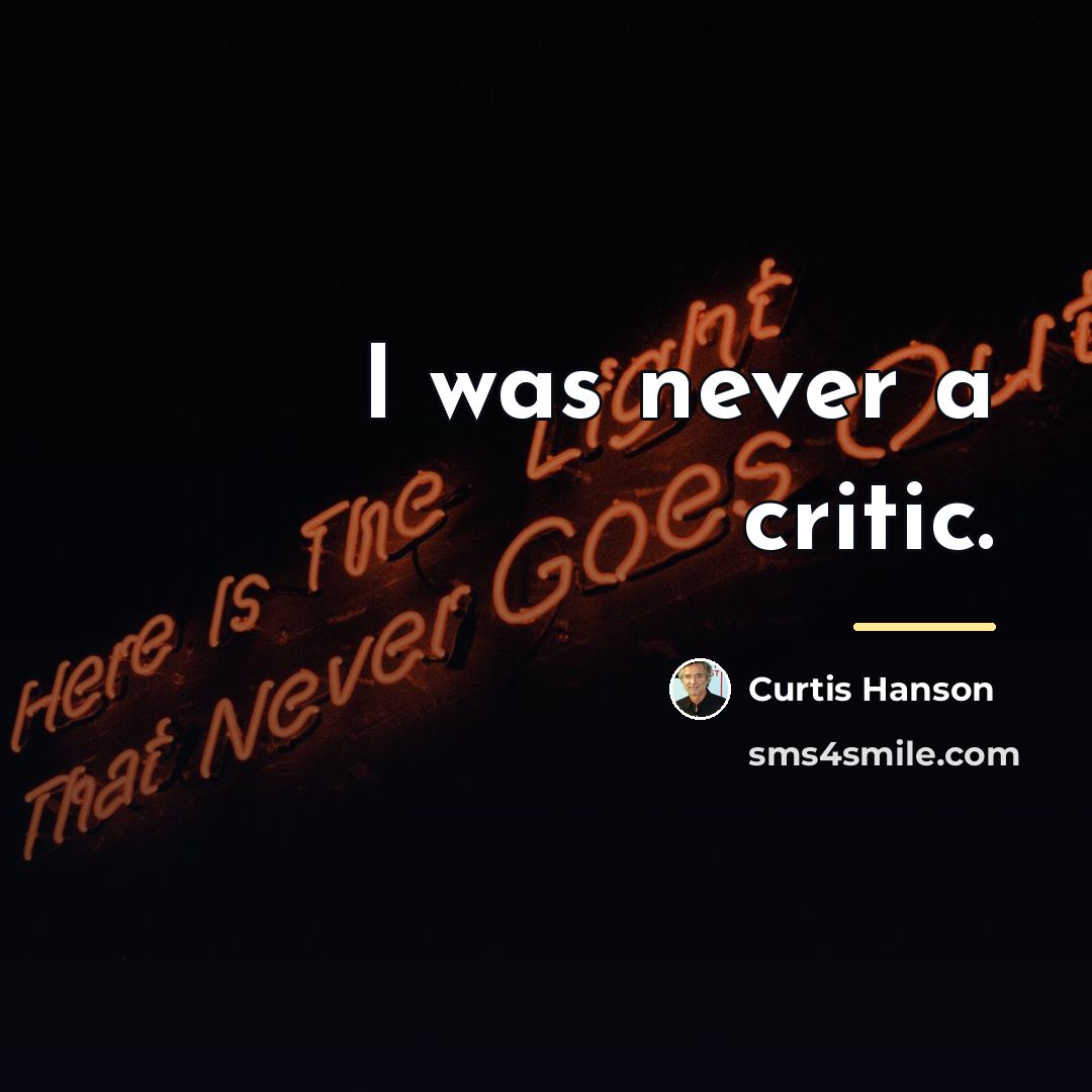 “I was never a critic.…” quote by Curtis Hanson