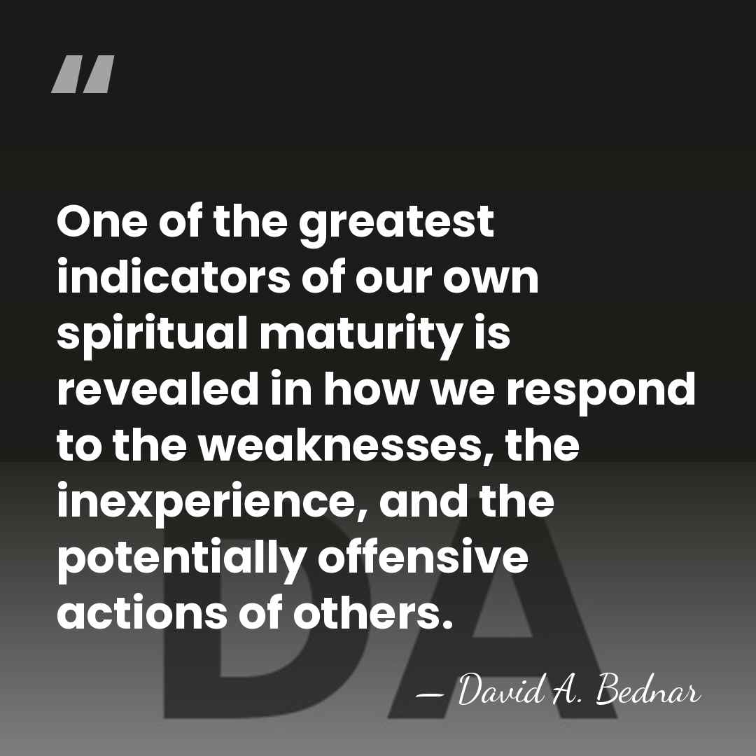 One of the greatest indicators of our own spiritual maturity is revealed&hellip; - David A. Bednar