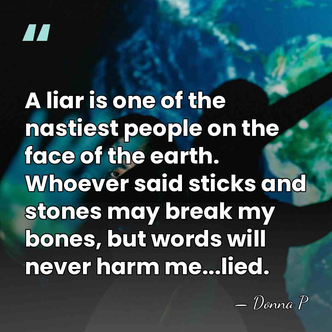 A liar is one of the nastiest people on the face of&hellip; - Donna P