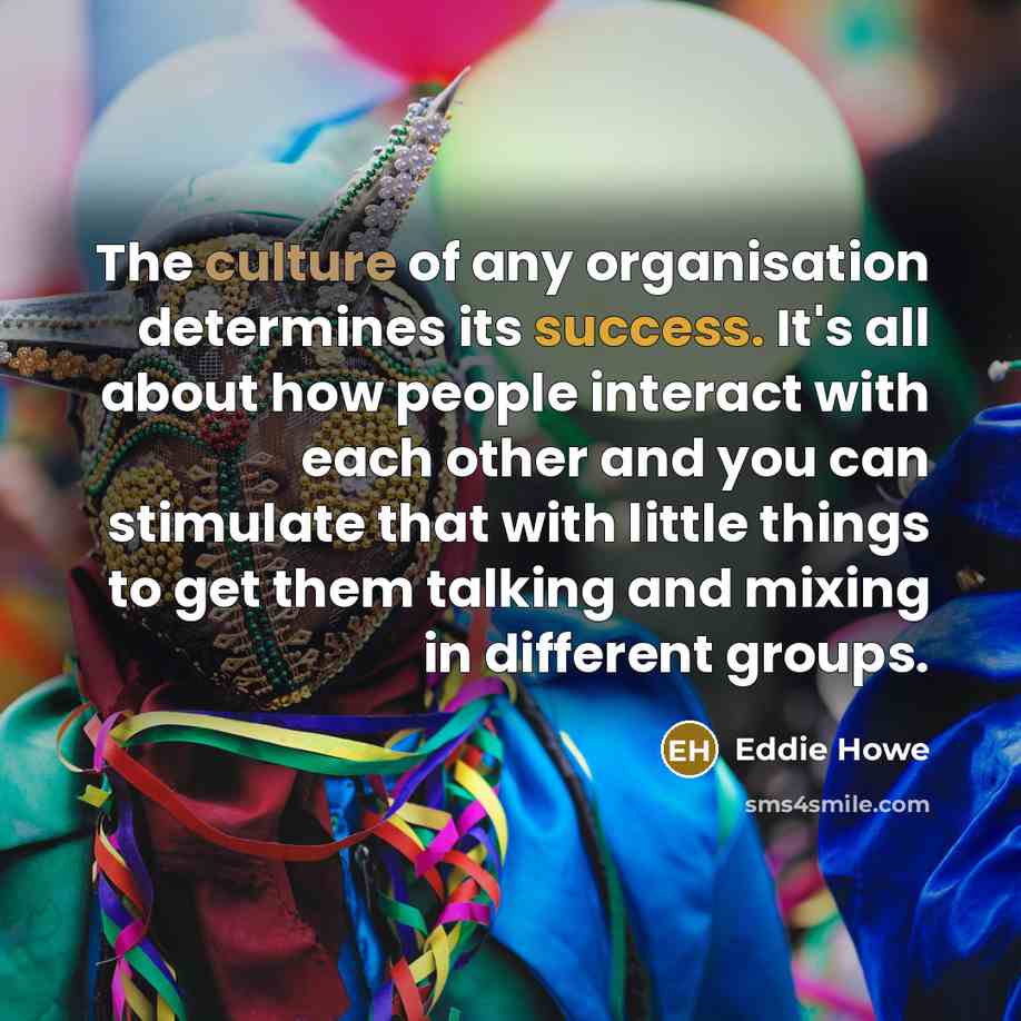 “The culture of any organisation determines its success. It's all…” quote by Eddie Howe
