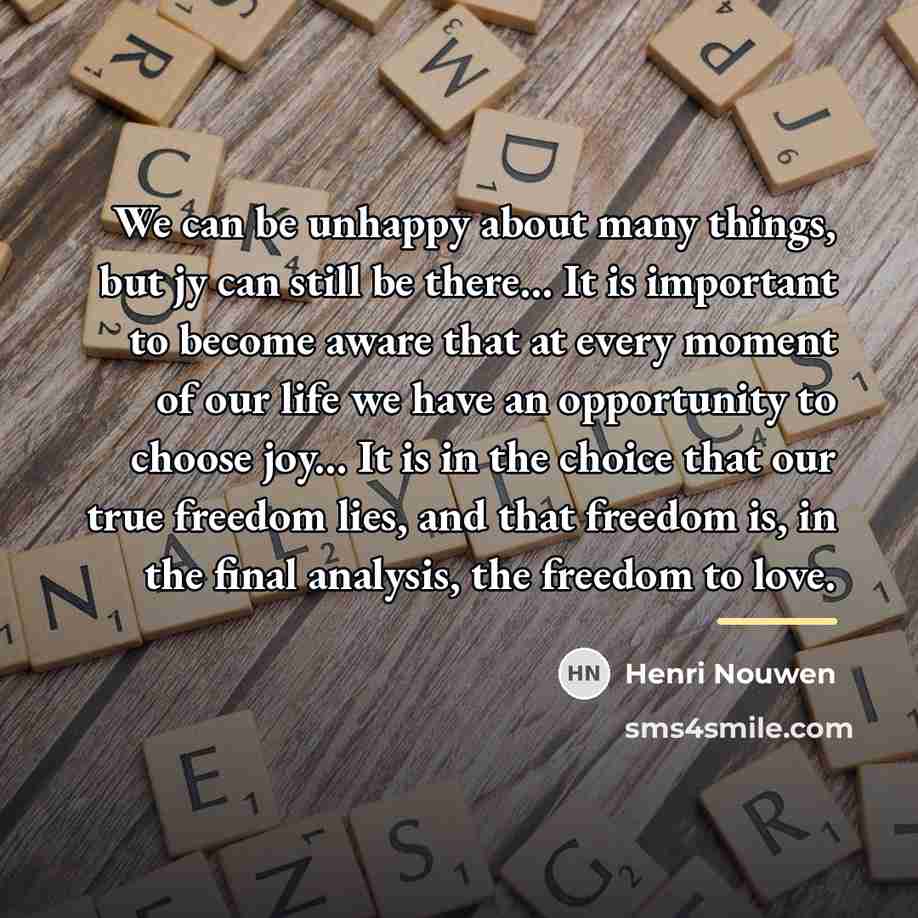“We can be unhappy about many things, but jy can…” quote by Henri Nouwen