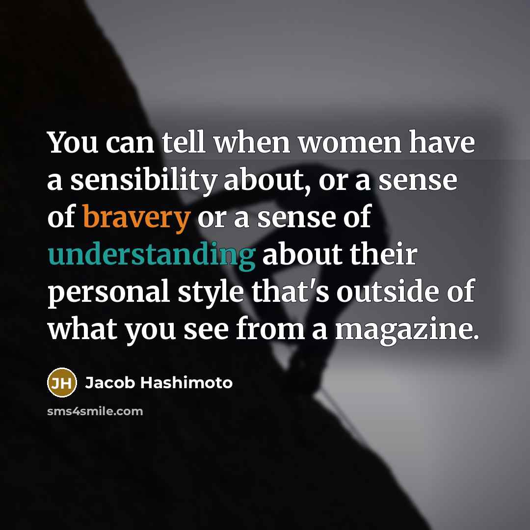 “You can tell when women have a sensibility about, or…” quote by Jacob Hashimoto