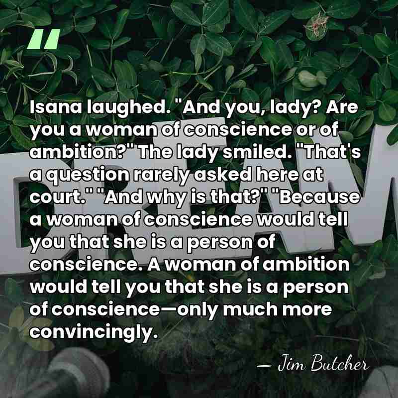 Isana laughed. "And you, lady? Are you a woman of conscience or&hellip; - Jim Butcher