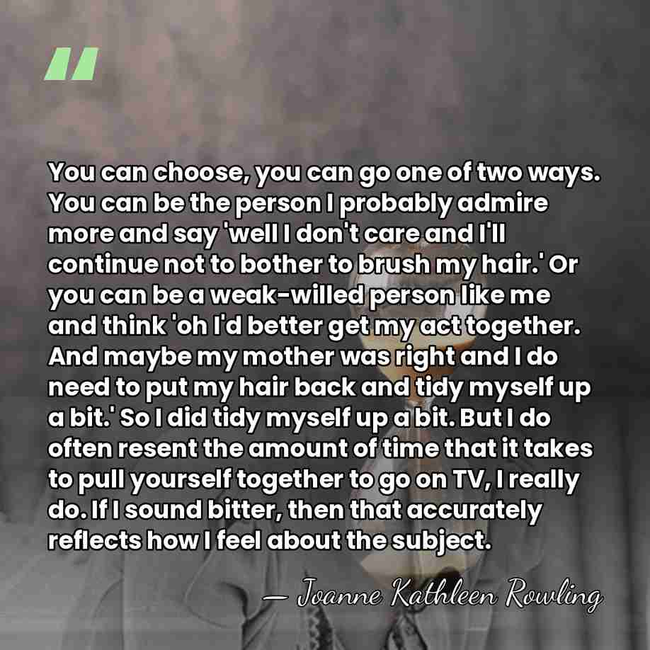 You can choose, you can go one of two ways. You can&hellip; - Joanne Kathleen Rowling