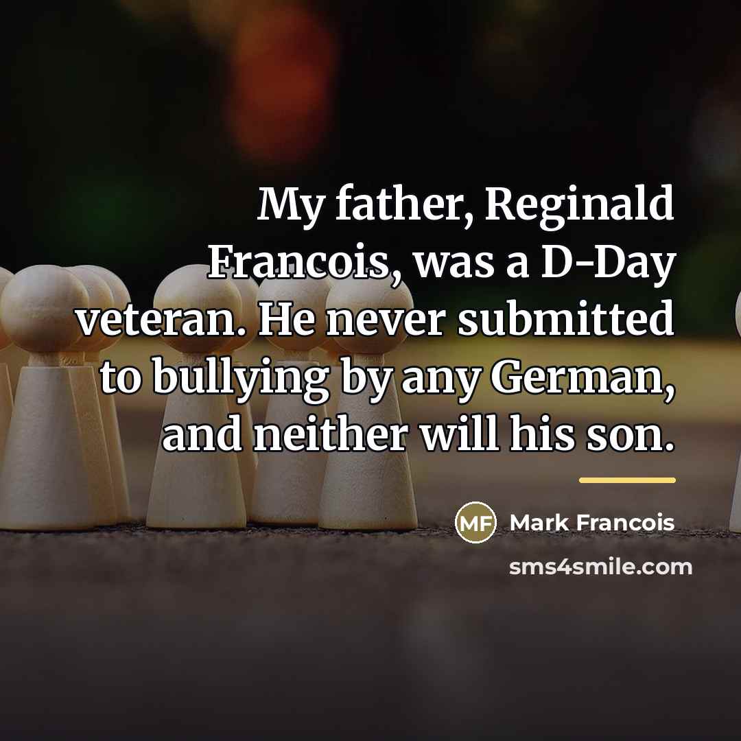 “My father, Reginald Francois, was a D-Day veteran. He never…” quote by Mark Francois