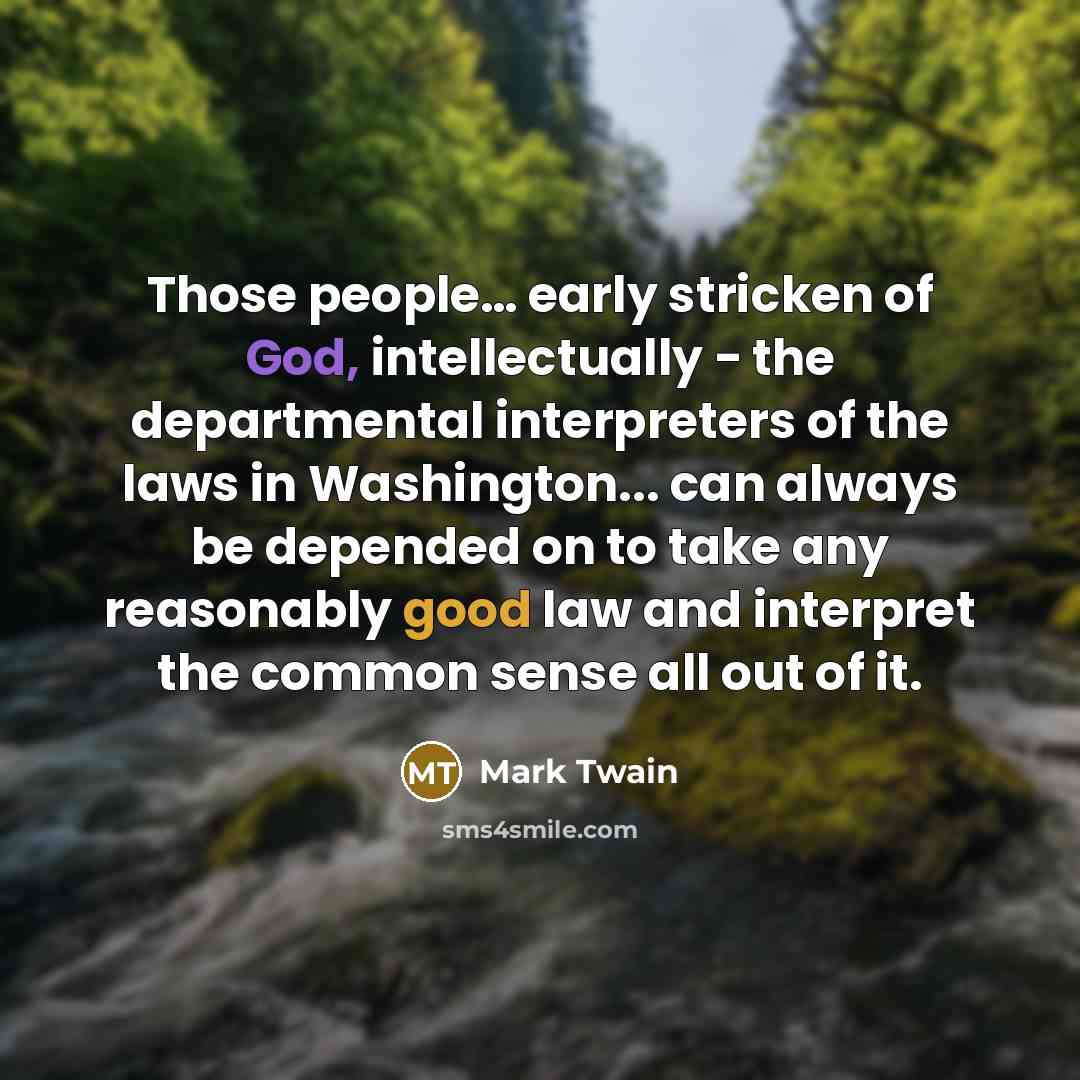 “Those people.... early stricken of God, intellectually - the departmental…” quote by Mark Twain