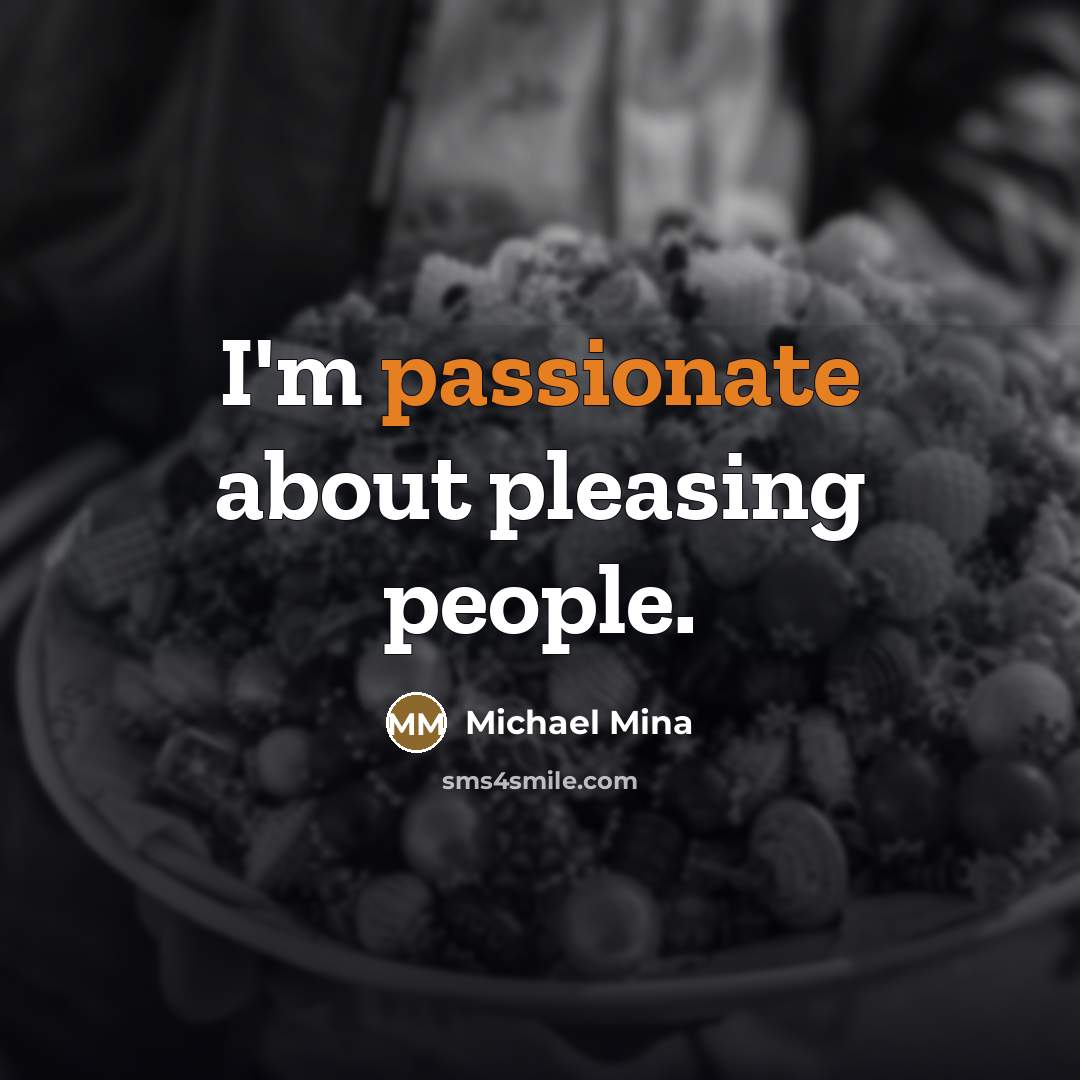 “I'm passionate about pleasing people.…” quote by Michael Mina