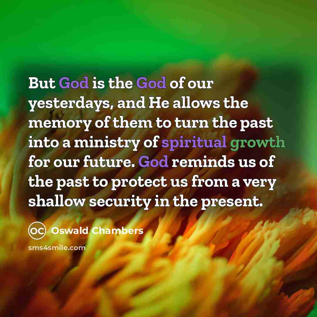 “But God is the God of our yesterdays, and He…” quote by Oswald Chambers