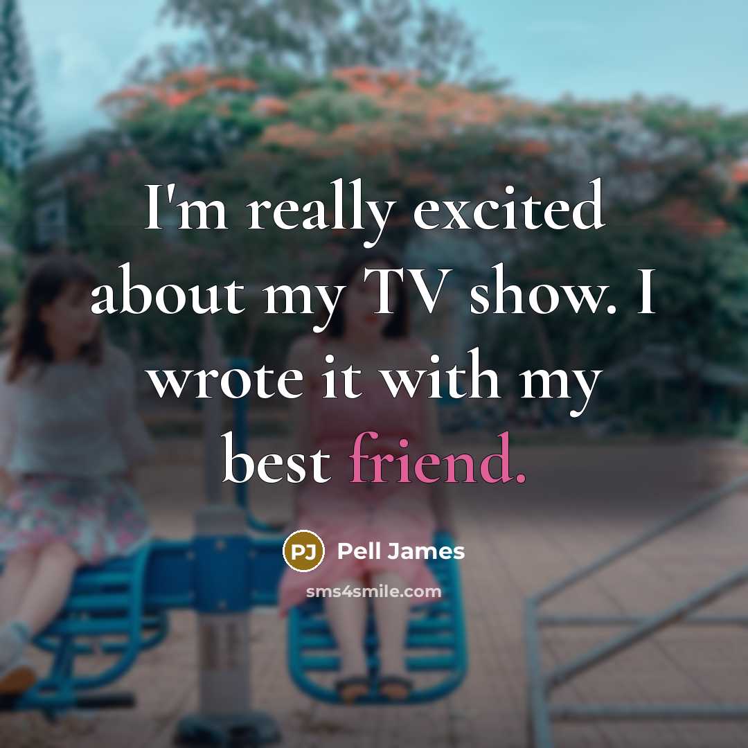 “I'm really excited about my TV show. I wrote it…” quote by Pell James