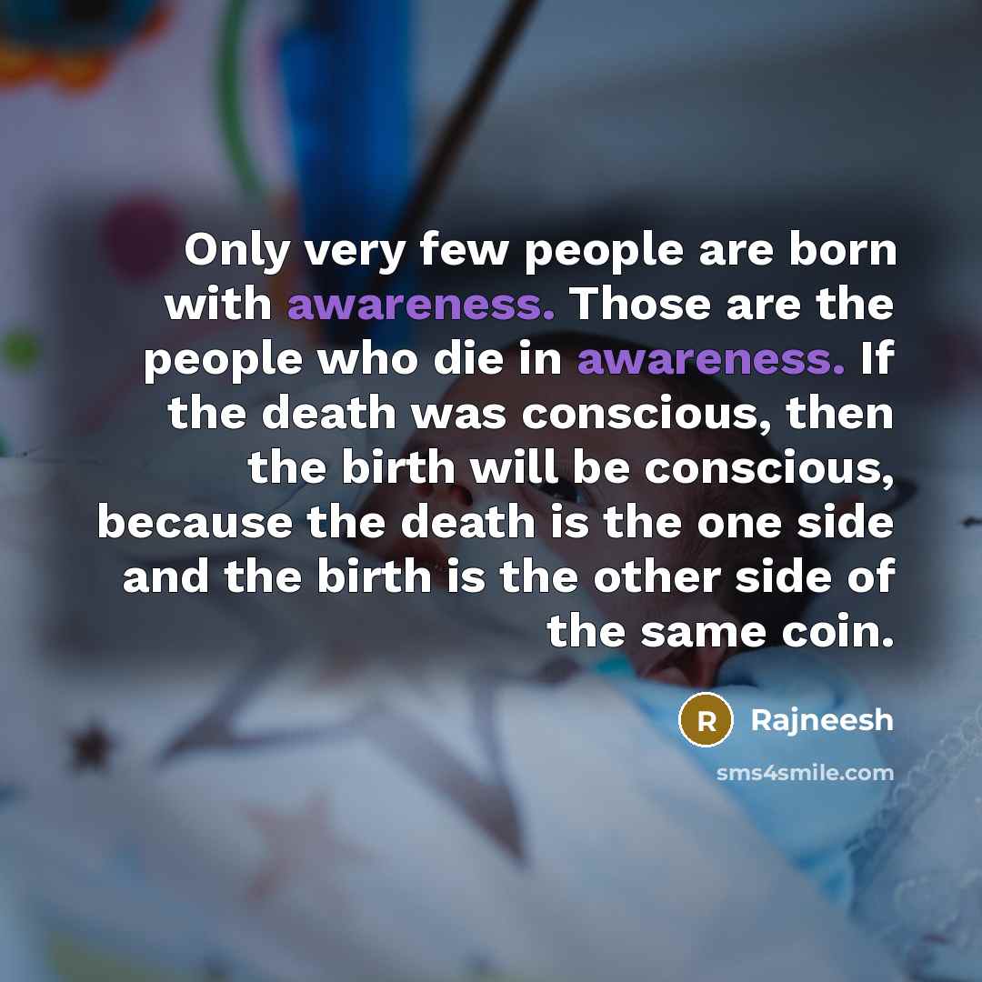 “Only very few people are born with awareness. Those are…” quote by Rajneesh