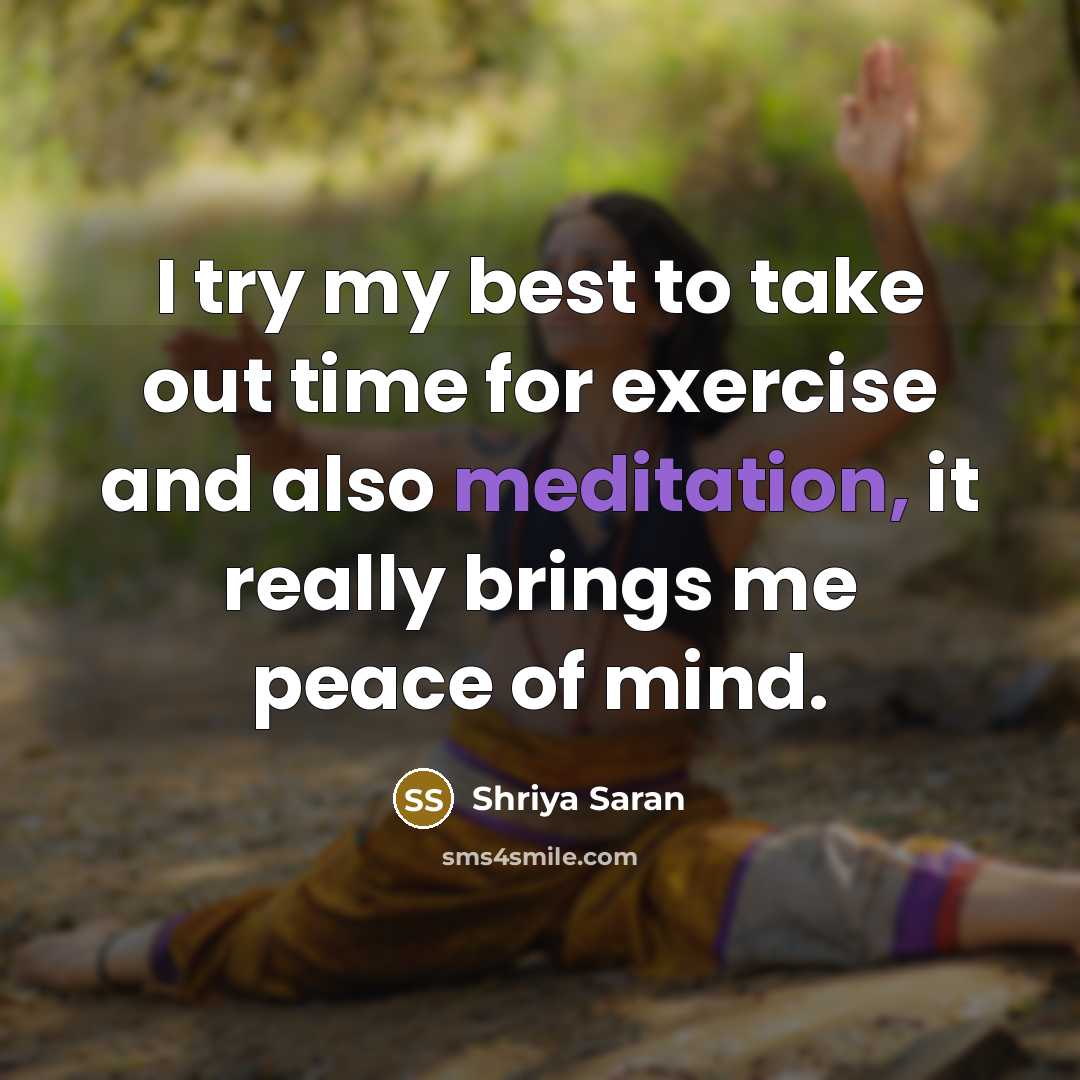 “I try my best to take out time for exercise…” quote by Shriya Saran