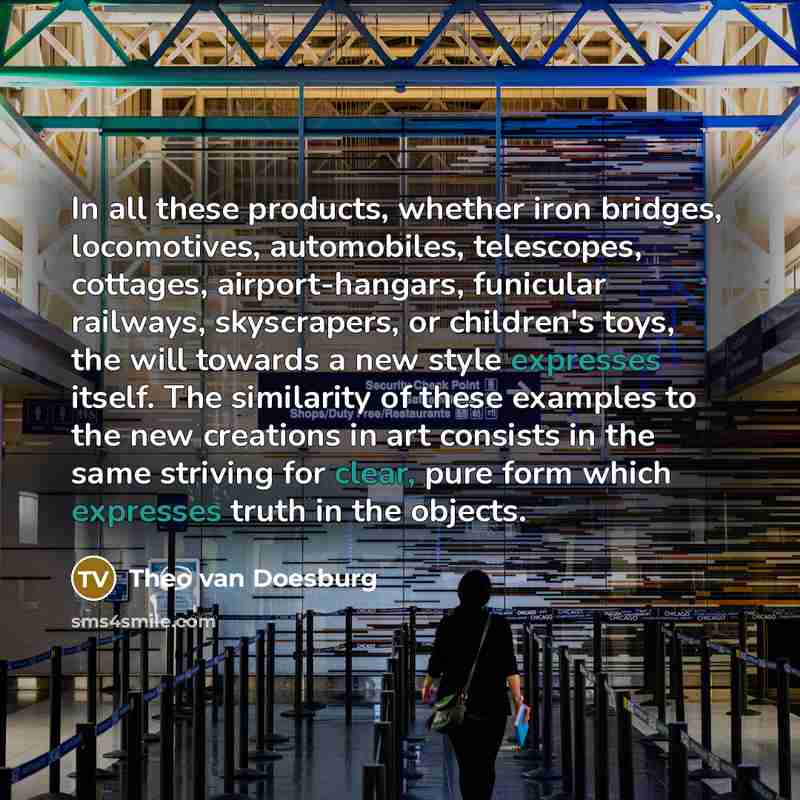 “In all these products, whether iron bridges, locomotives, automobiles, telescopes,…” quote by Theo van Doesburg