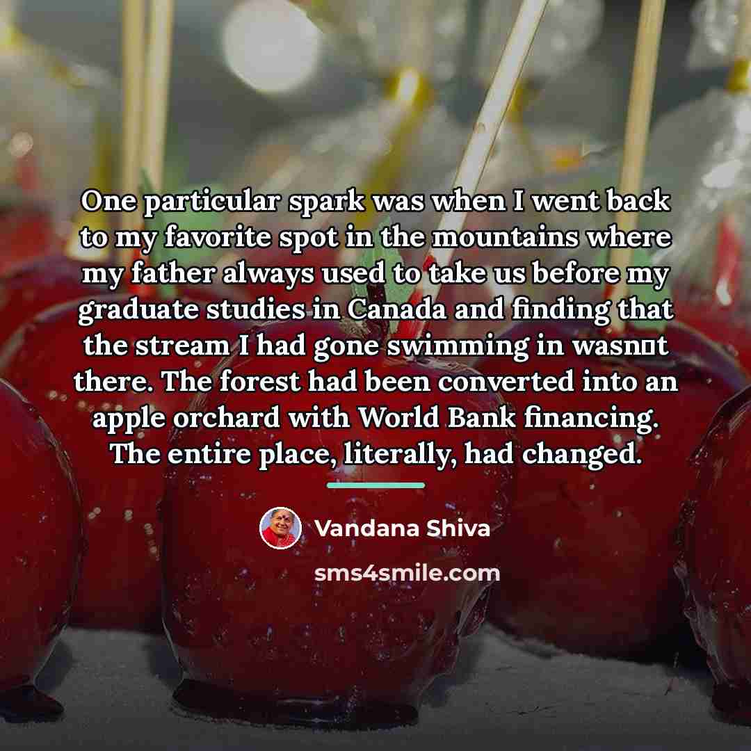 “One particular spark was when I went back to my…” quote by Vandana Shiva