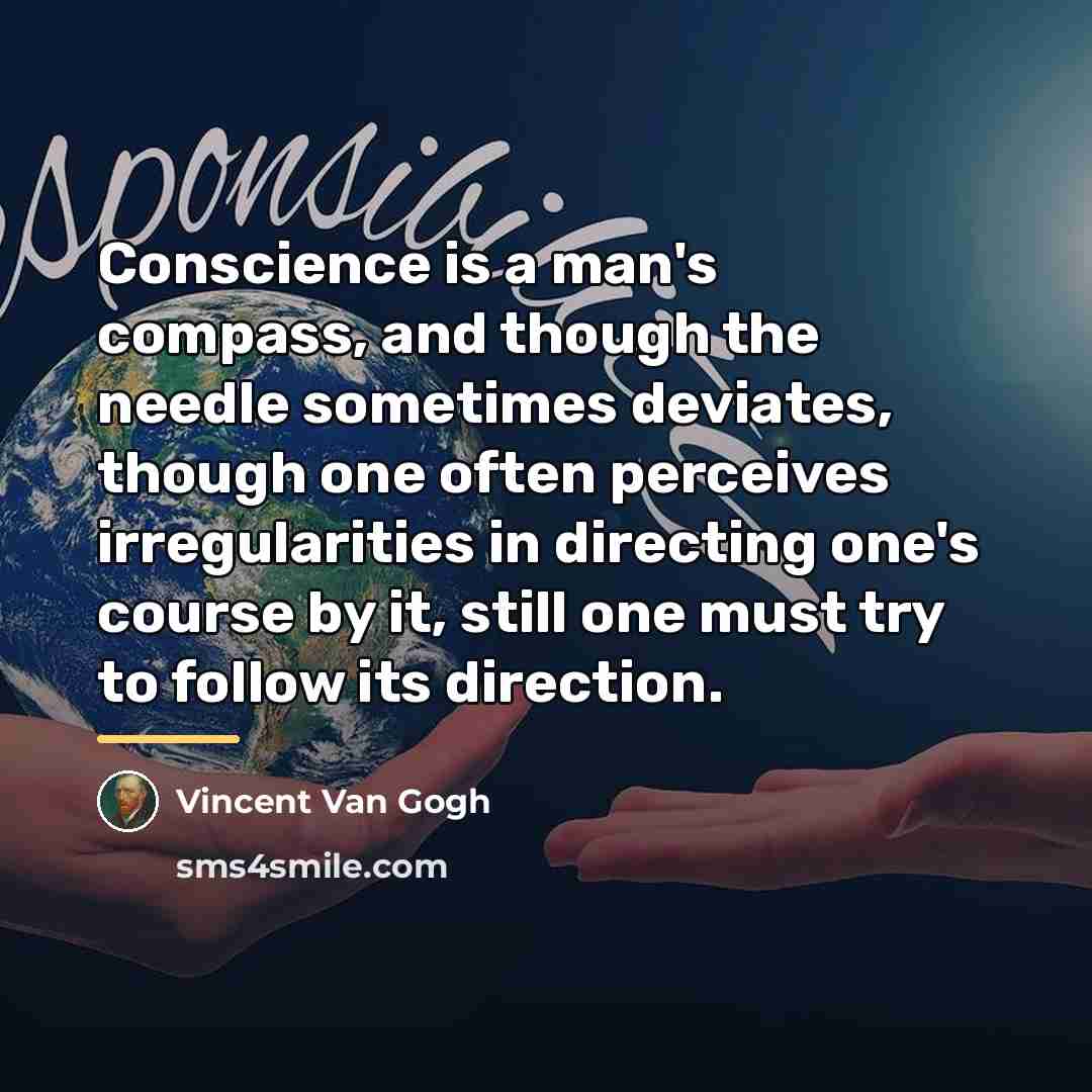 “Conscience is a man's compass, and though the needle sometimes…” quote by Vincent Van Gogh