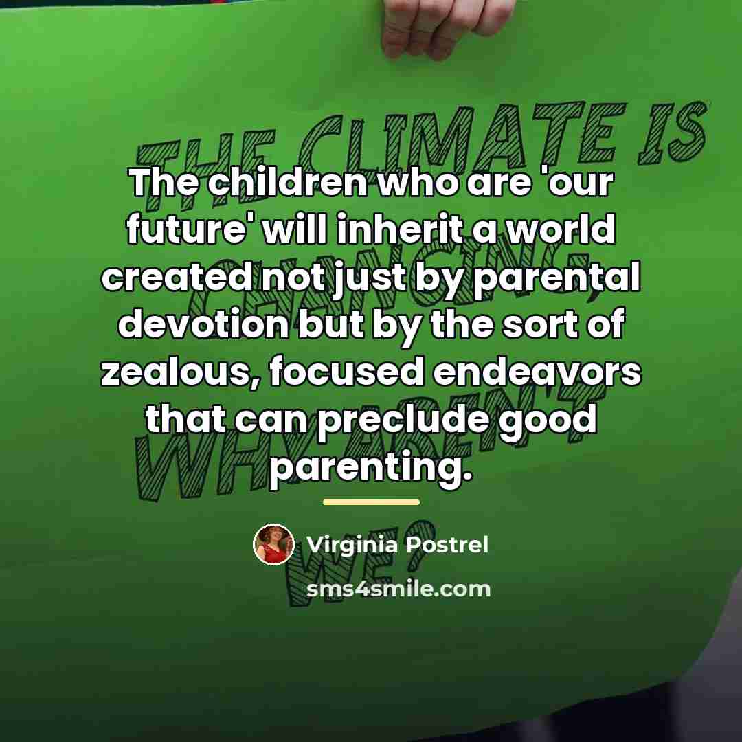 “The children who are 'our future' will inherit a world…” quote by Virginia Postrel