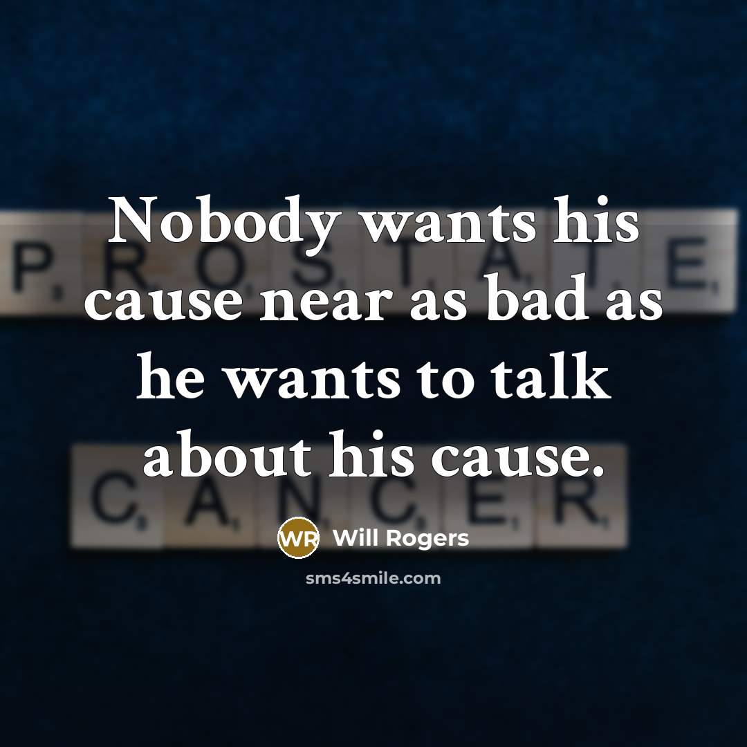 “Nobody wants his cause near as bad as he wants…” quote by Will Rogers