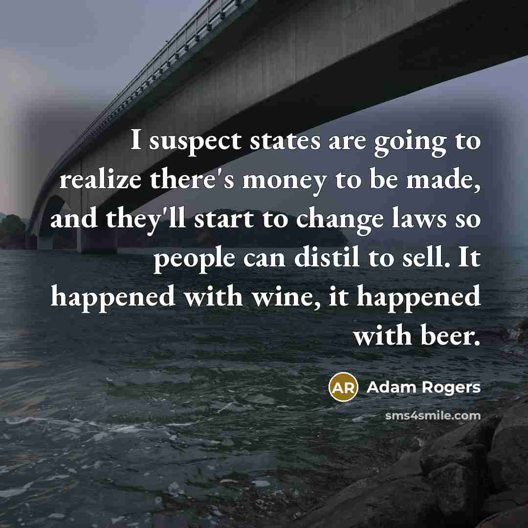 “I suspect states are going to realize there's money to…” quote by Adam Rogers