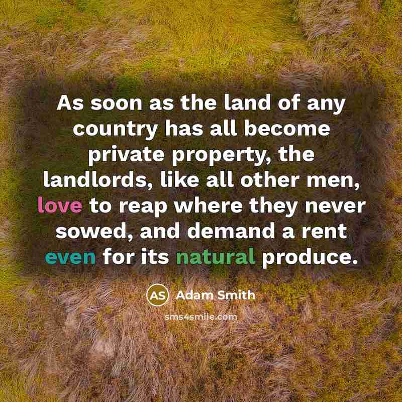 “As soon as the land of any country has all…” quote by Adam Smith