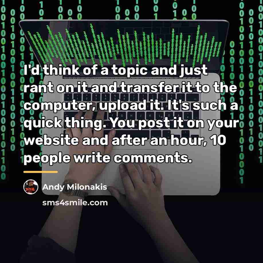 “I'd think of a topic and just rant on it…” quote by Andy Milonakis