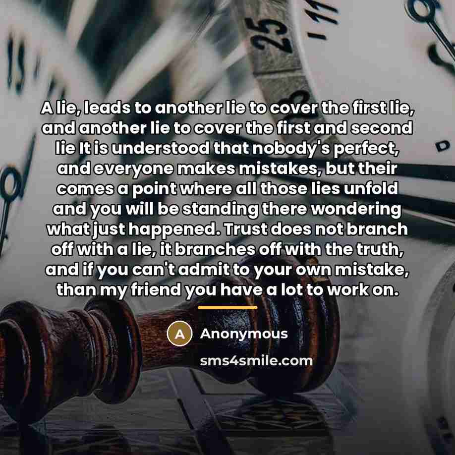 “A lie, leads to another lie to cover the first…” quote by Anonymous